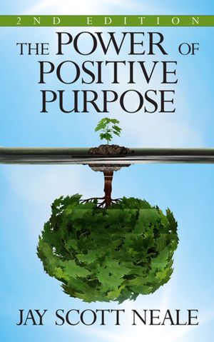 The Power of Positive Purpose: 2nd Edition image number 0