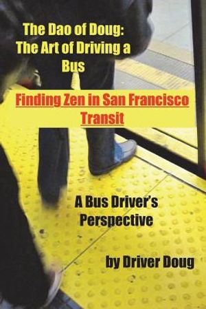 The Art of Driving a Bus: Finding Zen in San Francisco Transit: Getting Around San Francisco in Public Transportation image number 0