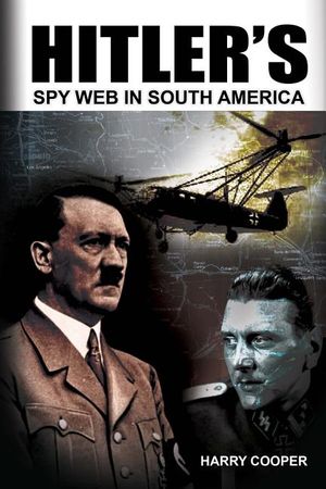 Hitler's Spy Web in South America image number 0