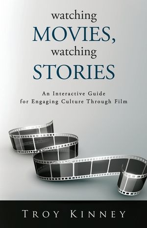 Watching Movies, Watching Stories: An Interactive Guide for Engaging Culture Through Film image number 0
