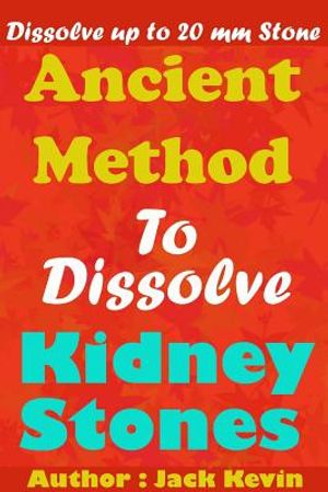 Ancient Method To Dissolve Kidney Stones: Dissolve up to 20 mm Stones image number 0