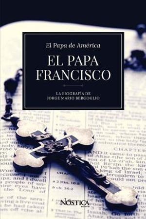 El Papa Francisco: La biograf&iacute;a de Jorge Mario Bergoglio image number 0