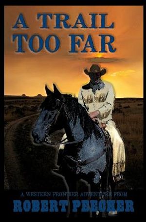 A Trail Too Far: A Western Frontier Adventure image number 0