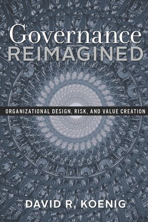 Governance Reimagined: Organizational Design, Risk, and Value Creation image number 0