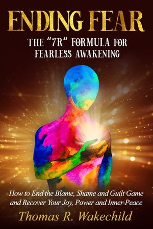 Ending Fear: The 7 R Formula for Fearless Awakening image number 0