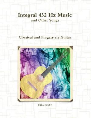 Integral 432 Hz Music and Other Songs: Classical and Fingerstyle Guitar image number 0