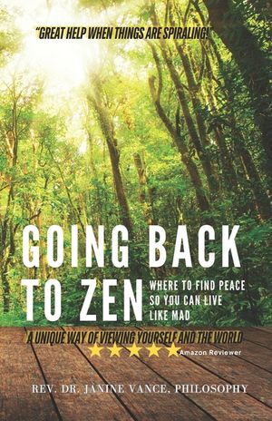 Going Back to Zen: Where to Find Peace So You Can Live Like Mad image number 0