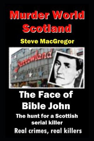 The Face of Bible John: The search for a Scottish Serial Killer image number 0
