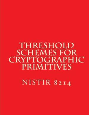 Threshold Schemes for Cryptographic Primitives: Nistir 8214 image number 0