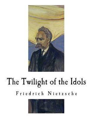 The Twilight of the Idols: How to Philosophize with a Hammer image number 0