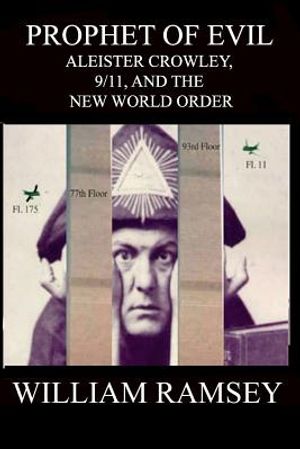 Prophet of Evil: Aleister Crowley, 9/11 and the New World Order image number 0