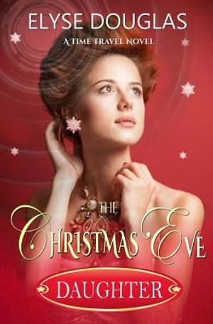The Christmas Eve Daughter: A Time Travel Novel image number 0
