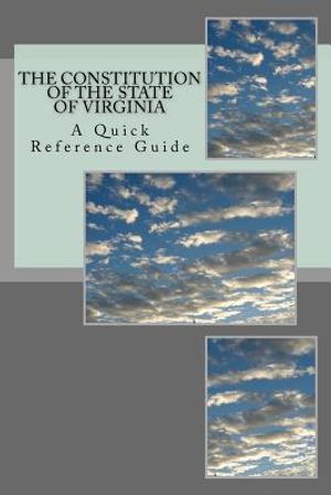 The Constitution of the State of Virginia: A Quick Reference Guide image number 0