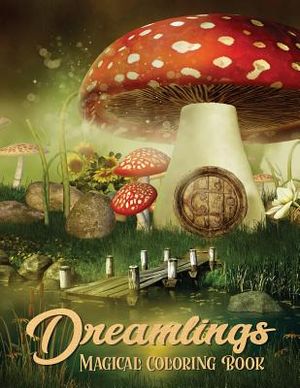 Dreamlings Magical Coloring Book: Adult Coloring Book Wonderful Dreamland A Magical Coloring, Relaxing Fantasy Scenes and Inspiration image number 0