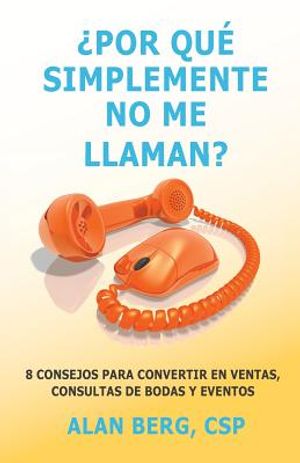 Por que simplemente No me llaman?: 8 consejos para convertir en Ventas, consultas de Bodas y Eventos image number 0