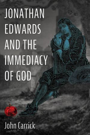 Jonathan Edwards and the Immediacy of God image number 0