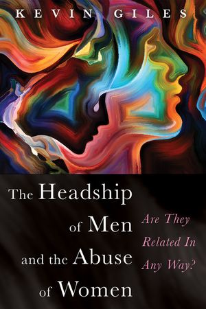 The Headship of Men and the Abuse of Women image number 0