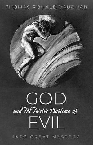 God and The Twelve Problems of Evil image number 0