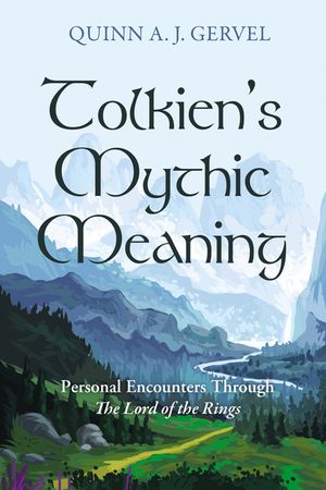 Tolkien's Mythic Meaning: Personal Encounters Through the Lord of the Rings image number 0