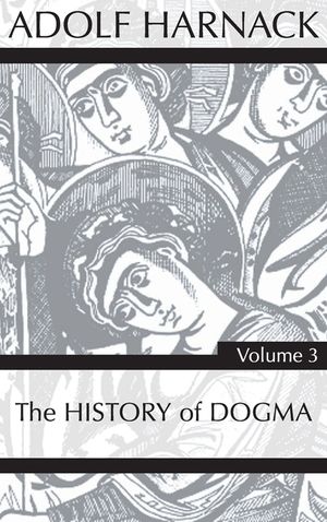 History of Dogma, Volume 3 image number 0