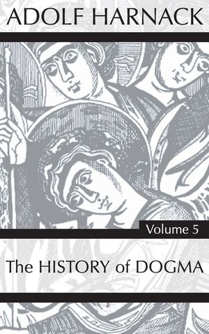 History of Dogma, Volume 5 image number 0
