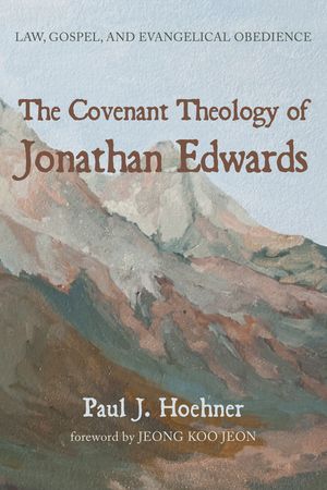 The Covenant Theology of Jonathan Edwards image number 0