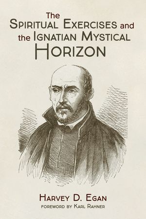 The Spiritual Exercises and the Ignatian Mystical Horizon image number 0