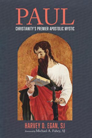 Paul: Christianity's Premier Apostolic Mystic image number 0