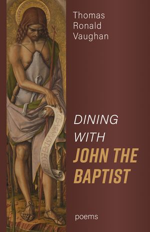 Dining With John the Baptist: Poems image number 0