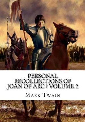 Personal Recollections of Joan of Arc ? Volume 2 image number 0