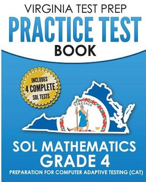 VIRGINIA TEST PREP Practice Test Book SOL Mathematics Grade 4: Includes Four SOL Math Practice Tests image number 0