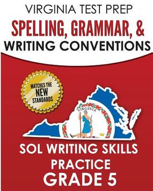 Virginia Test Prep Spelling, Grammar, & Writing Conventions Grade 5: Sol Writing Skills Practice image number 0