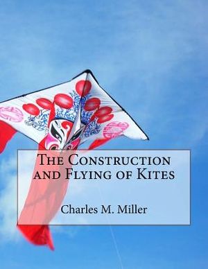 The Construction and Flying of Kites image number 0