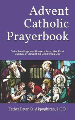Advent Catholic Prayerbook: Daily Readings and Prayers from the First Sunday of Advent to Christmas Day image number 0