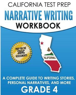 California Test Prep Narrative Writing Workbook Grade 4: A Complete Guide to Writing Stories, Personal Narratives, and More image number 0