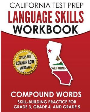 California Test Prep Language Skills Workbook Compound Words: Skill-Building Practice for Grade 3, Grade 4, and Grade 5 image number 0