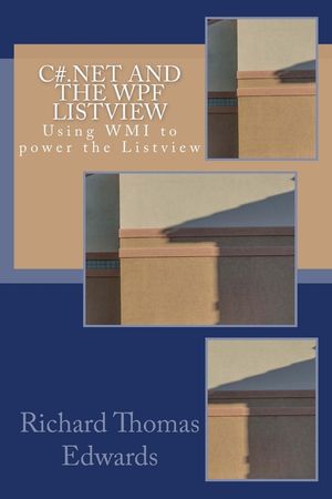 C#.NET and the WPF LISTVIEW: Using WMI to power the Listview image number 0