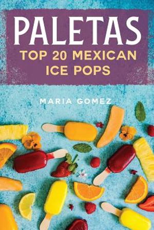 Paletas: Top 20 Mexican Ice Pops image number 0