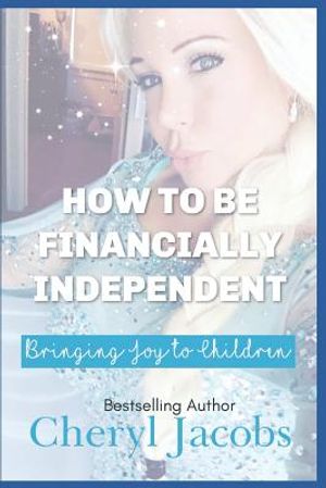 How to Be Financially Independent Bringing Joy to Children image number 0