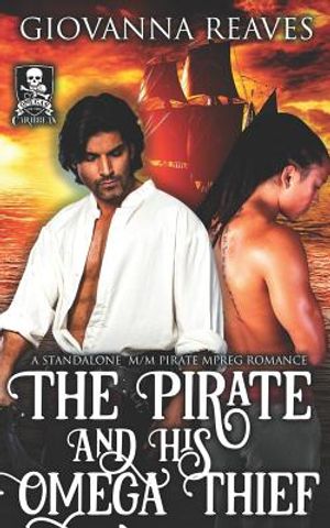 The Pirate and His Omega Thief: A Standalone M/M Pirate Mpreg Romance image number 0