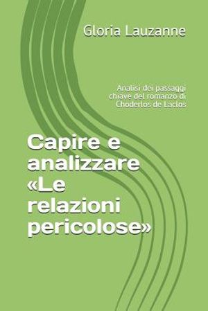 Capire e analizzare Le relazioni pericolose: Analisi dei passaggi chiave del romanzo di Choderlos de Laclos image number 0