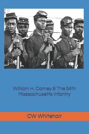 William H. Carney & the 54th Massachusetts Infantry image number 0