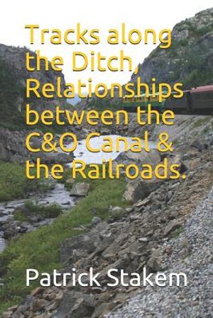 Tracks along the Ditch, Relationships between the C&O Canal & the Railroads. image number 0