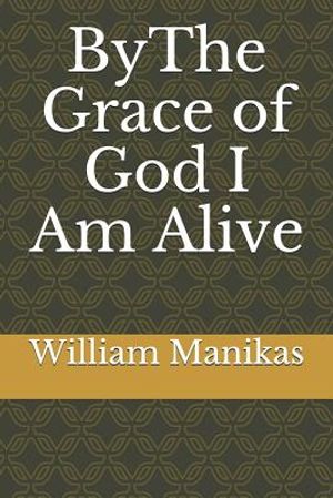 Bythe Grace of God I Am Alive image number 0