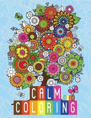 Calm Coloring Book: Anti-Stress Relieving Art Therapy Designs For Calm and Relaxing (Relaxing coloring Book) image number 0