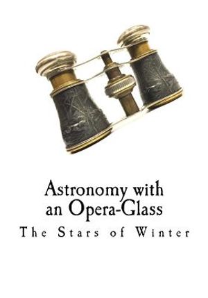 Astronomy with an Opera-Glass: The Stars of Winter image number 0