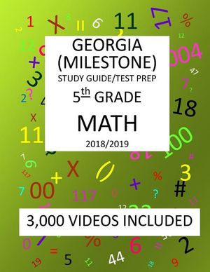 5th Grade GEORGIA MILESTONE, 2019 MATH, Test Prep: : 5th Grade GEORGIA MILESTONE 2019 MATH Test Prep/Study Guide image number 0