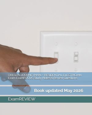 OREGON JOURNEYMAN / RESIDENTIAL ELECTRICIAN Exam ExamFOCUS Study Notes & Review Questions image number 0