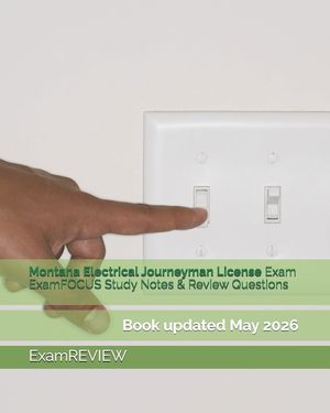 Montana Electrical Journeyman License Exam ExamFOCUS Study Notes & Review Questions image number 0