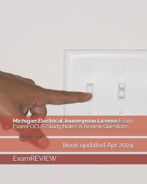 Michigan Electrical Journeyman License Exam ExamFOCUS Study Notes & Review Questions image number 0